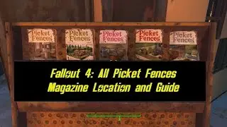 Fallout 4: All Picket Fences Magazine Location and Guide!