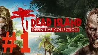 Dead Island Definitive Edition 01 - [ Deutsch | German | Zombie | Gameplay | Let's Play ]