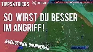 FIFA 20 BESSER WERDEN IM ANGRIFF TIPPS & TRICKS SO DOMINIERST DU JEDEN GEGNER!