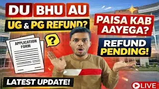 🚨DU BHU AU (UG/PG) Fee Refund Update 2026 | Refund Abhi Tak Nahi Aaya? Application Form Latest News