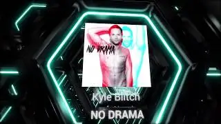 Kyle Blitch - No Drama