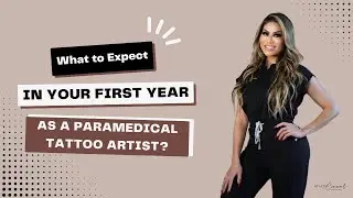 What to Expect in Your First Year as a Paramedical Tattoo Artist?