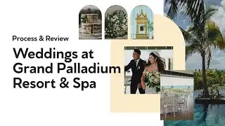 Wedding Review Grand Palladium Resort & Spa Costa Mujeres | Wedding Series