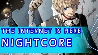 Nightcore - The Internet Is Here (Dan and Phil) lyrics