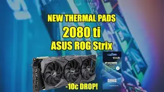 10c Drop! New Pads - Asus ROG Strix 2080 ti