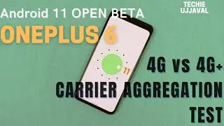 Oneplus 6 Android 11 4g vs 4g + | Carrier Aggregation Test | Open beta