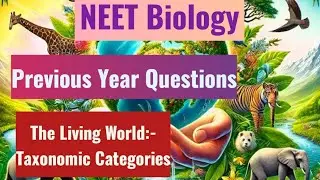 NEET Biology PYQs:- The Living World, First Chapter Class 11th || NEET Revision by Practice