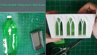 Turning a Soda Bottle Into Miniature Windows