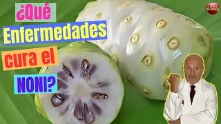 💖 &iquest;QUE ENFERMEDADES CURA EL NONI? 💖