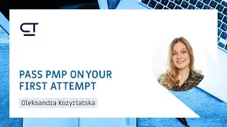 Pass PMP On Your First Attempt | Oleksandra Kozyriatska