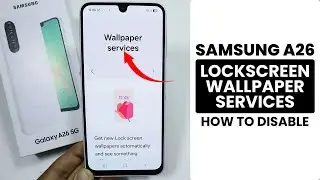 How to Disable Lockscreen Wallpaper Services in Samsung A26 - Turn OFF Glance
