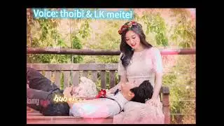manipuri couple dialogue.... nungsibanasu loire... || Thoibi & LK meitei ||
