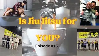 Episode #15 “Jiu Jitsu Journey” 