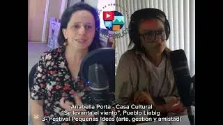 3ra edici&oacute;n Fest Peque&ntilde;as Ideas - Anabella Porta casa Cultural &ldquo;se levanta el viento&rdquo;, Pueblo Liebig