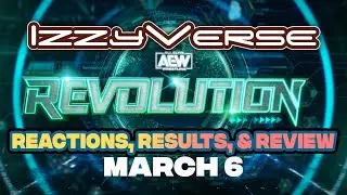 AEW Revolution Results, Reactions, & Review