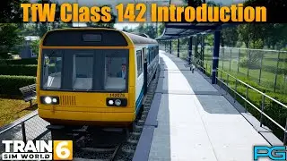 Train Sim World 6 | Training Center | TfW Class 142 Introduction
