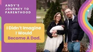 Surrogacy: Intended Parent Andy and His Journey to Parenthood