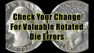 What Are Rotated Die Error Coins?  Examples Have Sold For Hundreds of $$$?
