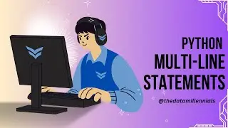 Python Multi-Line Statement | What is Multi line statement in python | Multiline statement Explained