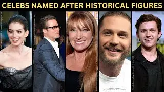CELEBRITIES NAMED AFTER HISTORICAL FIGURES | Famous people with the same name | famous name twins