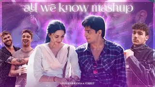 All We Know ( Oyeeditoranna x  @VDJJEET    Mashup) - Spirits X Kabira X Chaand Baaliyaan