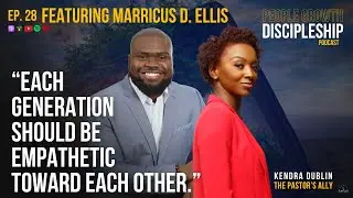 Episode 28: InterGenerational Relationships | Marricus D. Ellis | Gen Z Perspective | PGD