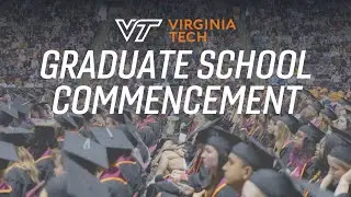 Looking back at the Virginia Tech Graduate School Commencement | Spring 2025