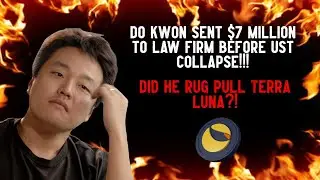Do Kwon Sent $7 Million To Law Firm Before UST Collapse! Did He Rug Pull Terra Luna?!