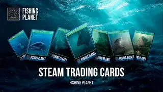 Fishing Planet, Steam Trading Cards Are Here