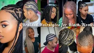 Braided Hairstyles For Black Women | Very Creative Hairstyles For Women ; Well Braided Hairstyles