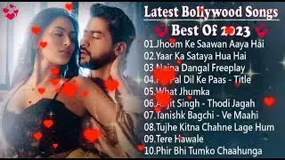 Best Compilation Songs 2023 |Latest Bollywood Songs | Indian songs /  Hindi Romantic Songs 