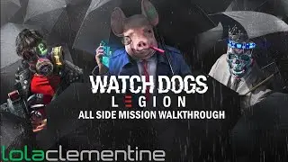 Watch Dogs Legion - All Side Missions Walkthrough