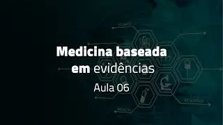 MBE AULA 06 - Resumos organizados por especialistas: nível de evidência e grau de recomendação