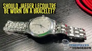 Стоит ли носить Jaeger LeCoultre на браслете?