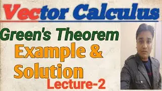 Green's Theorem in Hindi ll Example and Solution ll Vector Calculus ll Lecture - 2