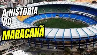 Conheça a História do Maracanã!