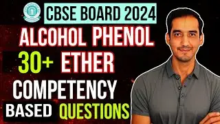 Alcohol Phenol and Ether | 30+ Competency Based Questions |Class 12 Chemistry |2024| Sourabh Raina