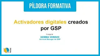 P&iacute;ldora formativa: Activadores digitales creados por GSP