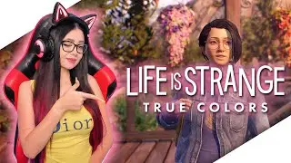 LIFE IS STRANGE TRUE COLORS Полное Прохождение Игры на Русском и Обзор ► LIFE IS STRANGE 3