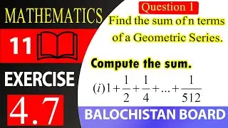 11th Math Exercise 4.7 Question 1 (i) | Geometric Series | Sum of n terms of Geometric Series