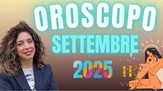 OROSCOPO SETTEMBRE 2025 | ASTROLOGIA EVOLUTIVA | #astrologia #oroscopo