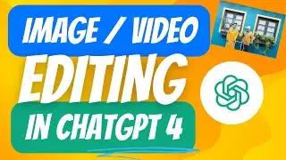 ChatGPT Image/Video Editing - Code Interpreter - File Upload