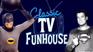 Classic TV Funhouse - Super Heroes