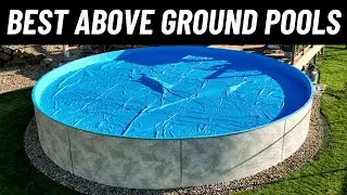 Top 7 Best Above Ground Pools in 2024