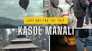 Last Day For Tha Trip Kasol Manali🚙 || Episode 4