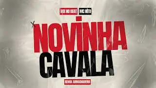 NOVINHA CAVALA - MX NO BEAT, MC NITO (ARROCHAFUNK) - VIRAL TIKTOK