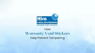 Hira Holovision How Warranty Void Stickers Help Prevent Tampering