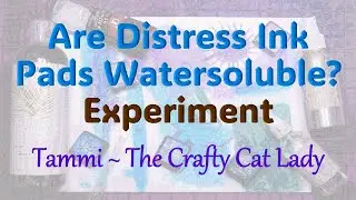 Are Distress Ink Pads Watersoluble? Experiment