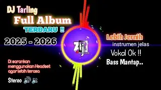 Full Album Terbaru DJ Tarling Slow Bass Jernih Mantap