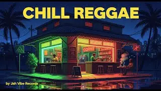 Relaxing Jamaican Roots Reggae | Smooth Chillout Dub, Tropical Island Music & Coffee Shop Playlist